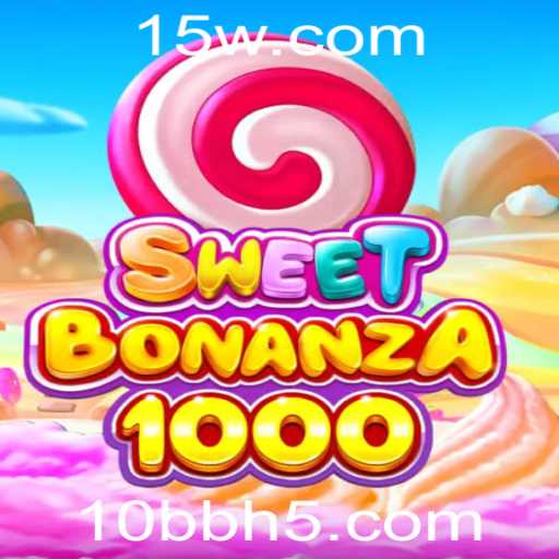 Descubra o Empolgante Mundo de SweetBonanza1000 e a Estratégia 10bb
